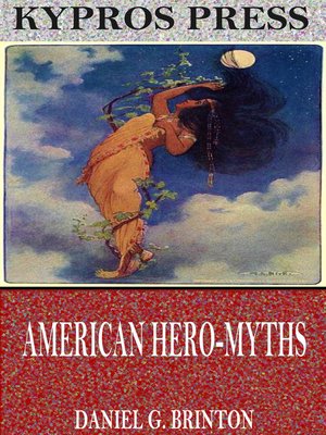 cover image of American Hero-Myths, a Study in the Native Religions of the Western Continent